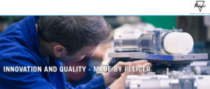 Innovation and Quality - Made by Pleiger